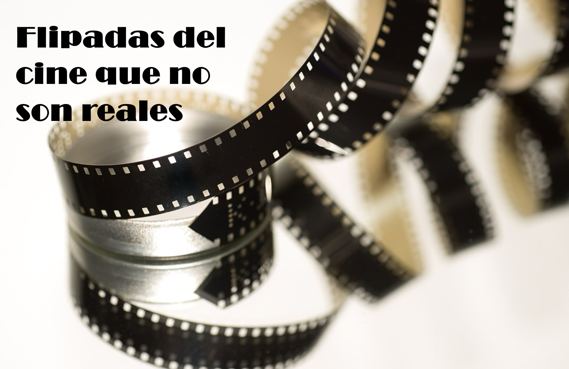 Flipadas del cine que no son reales. Imagen de Pixabay