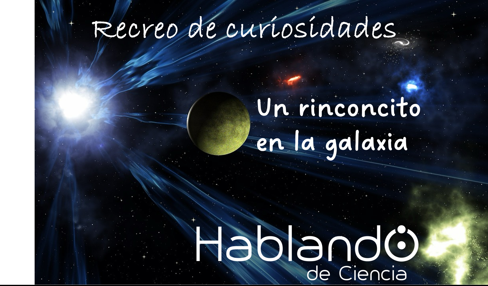 Recreo de Curiosidades: un rinconcito en la galaxia